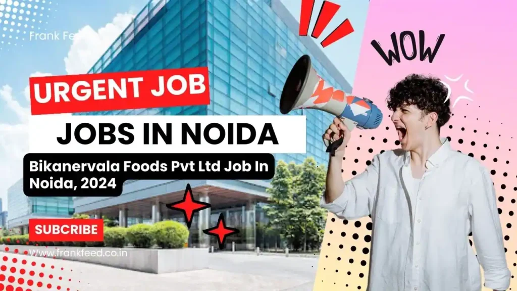 New 😱 Jobs In Noida! Bikanervala Foods Pvt Ltd Jobs In Noida
